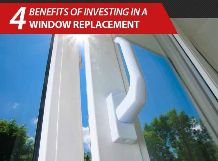 4 Benefits Of Investing in a Window Replacement