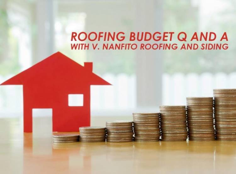 Roofing and Siding Roofing Budget Q and A With V. Nanfito Roofing and Siding