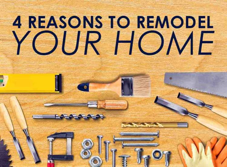 4 Reasons to Remodel Your Home