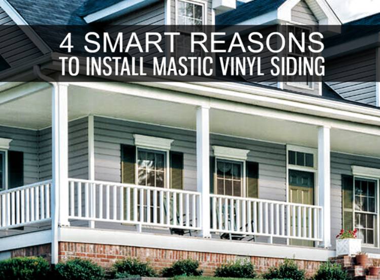 4 Smart Reasons to Install Mastic Vinyl Siding