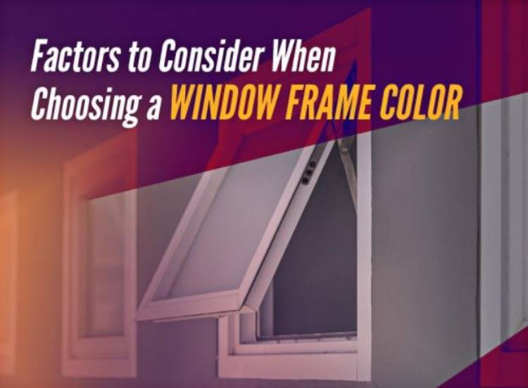 Factors to Consider When Choosing a Window Frame Color