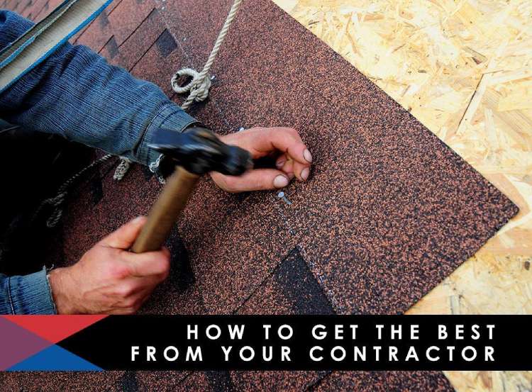 How to Get the Best From Your Contractor