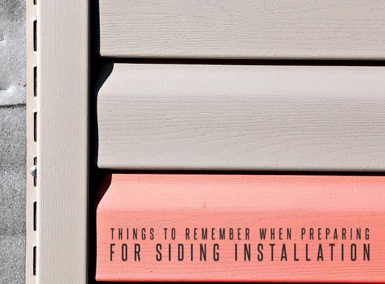 Things to Remember When Preparing For Siding Installation