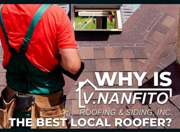 Why Is V. Nanfito Roofing and Siding the Best Local Roofer